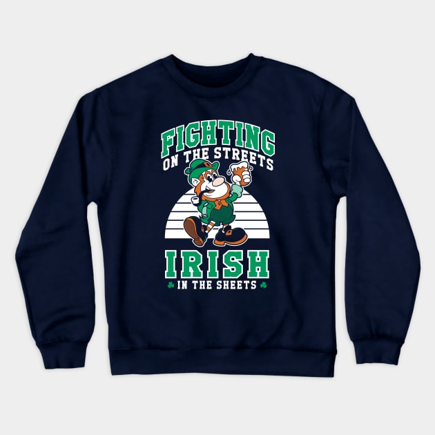 Fighting on the Streets - Irish Leprechaun - St Paddy's Day Crewneck Sweatshirt by Nemons